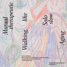 Bettina Willnauer – <cite>Mutual therapeutic Walking, like Solo slow Aging</cite> exhibition