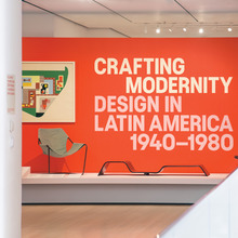 <cite>Crafting Modernity: Design in Latin America, 1940–1980 </cite>exhibition at MoMA