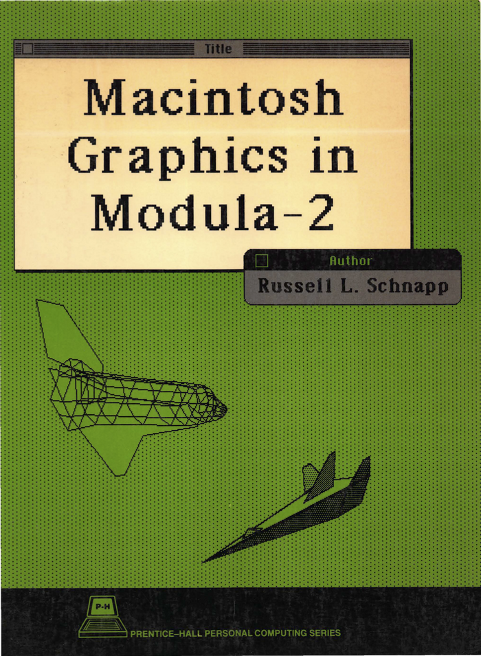 Macintosh Graphics in Modula-2 by Russell L. Schnapp