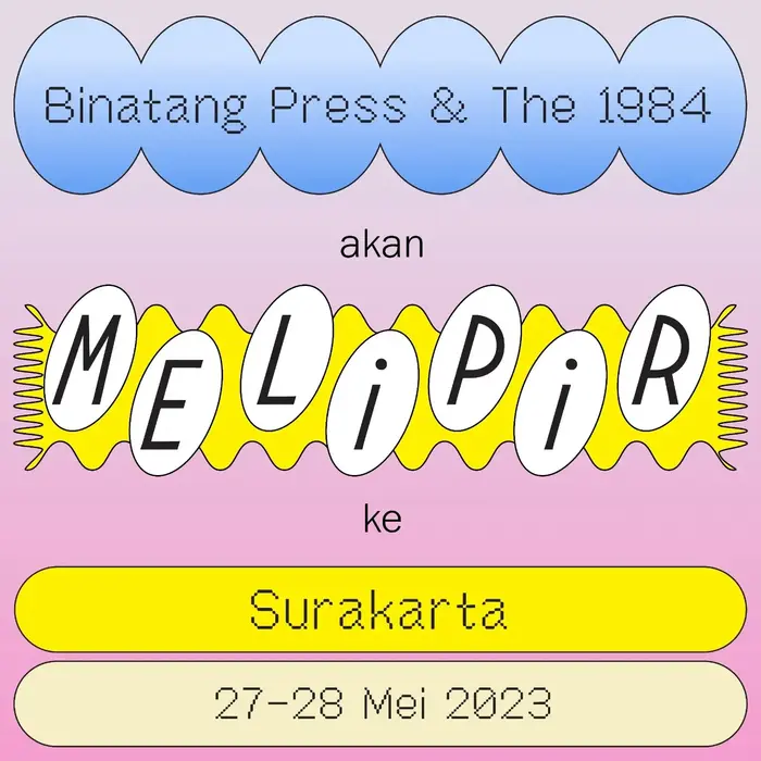 MELIPIR (The 1984 &amp; Binatang Press) 1