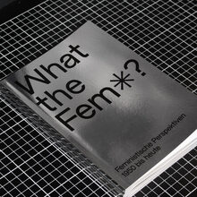 <cite>What the Fem</cite>✳︎<cite>? Feminist Perspectives from 1950 to the Present </cite><span>exhibition catalog</span>