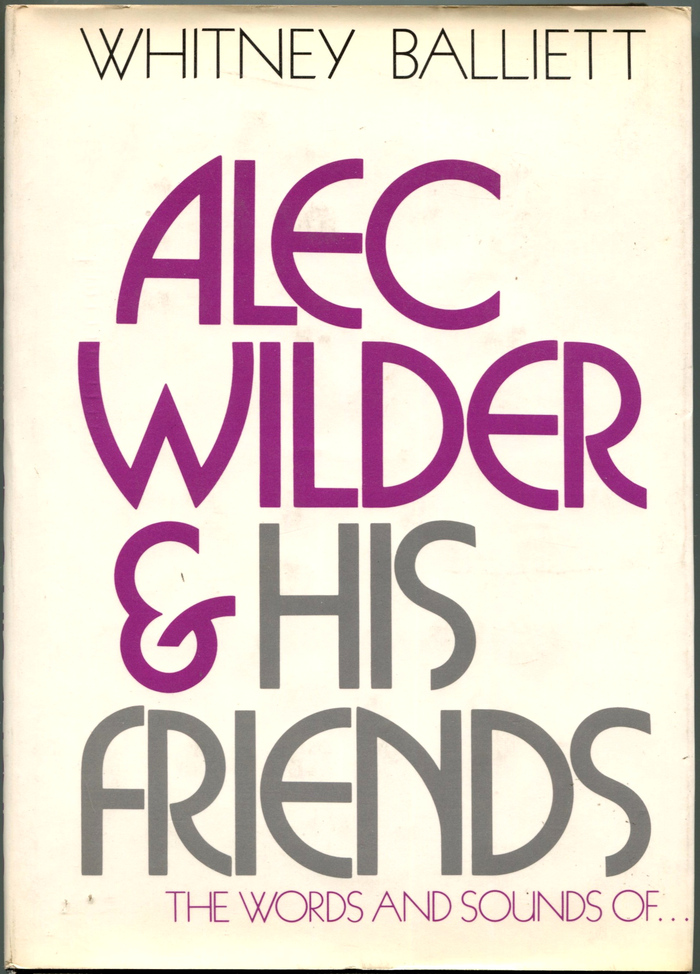 Alec Wilder &amp; His Friends. The Words and Sounds of… by Whitney Balliett 1