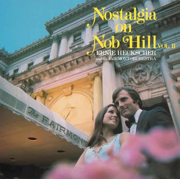 Ernie Heckscher and his Fairmont Orchestra – Nostalgia on Nob Hill Vol. II album art