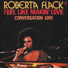 Roberta Flack – “Feel Like Makin’ Love” / “Conversation Love” French single cover