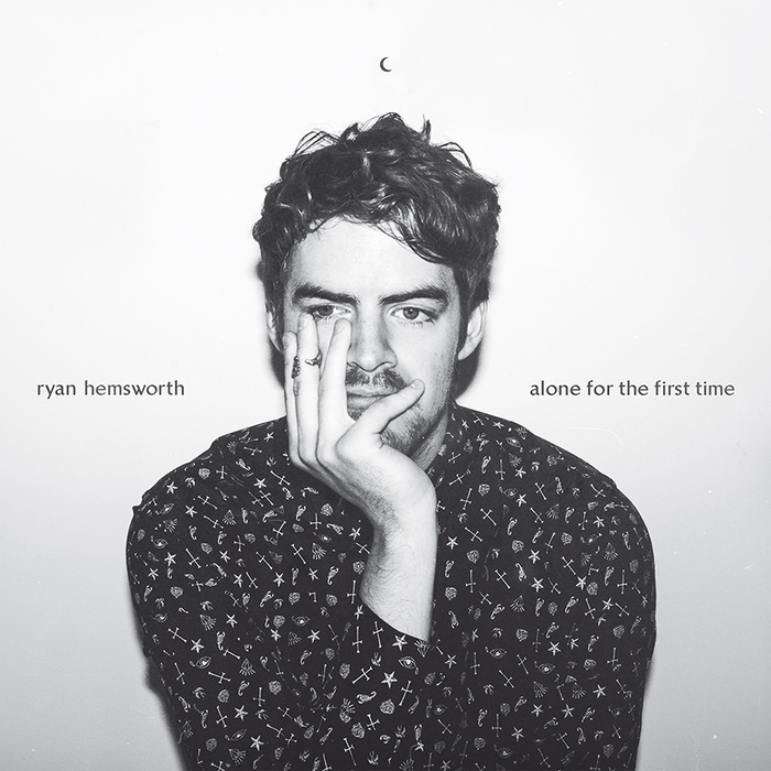 Alone For The First Time by Ryan Hemsworth 1