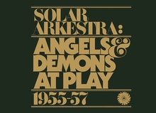 Solar Arkestra: <cite>Angels & Demons at Play</cite>