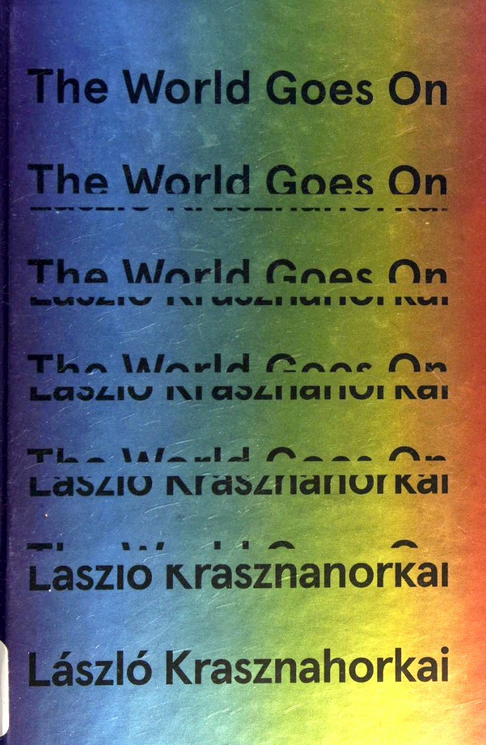 The World Goes On by László Krasznahorkai 1