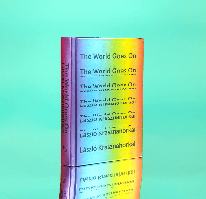 The World Goes On by László Krasznahorkai 2