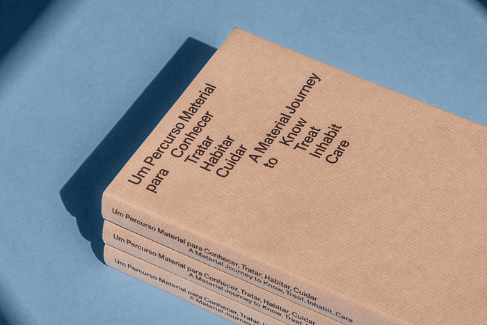 Um Percurso Material para Conhecer, Tratar, Habitar, Cuidar / A Material Journey to Know, Treat, Inhabit, Care 1