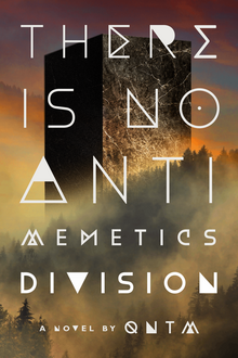 <cite>There is No Antimemetics Division</cite> by qntm