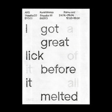 <cite>I Got a Great Lick of It Before It All Melted </cite>​​​​​​​exhibition poster