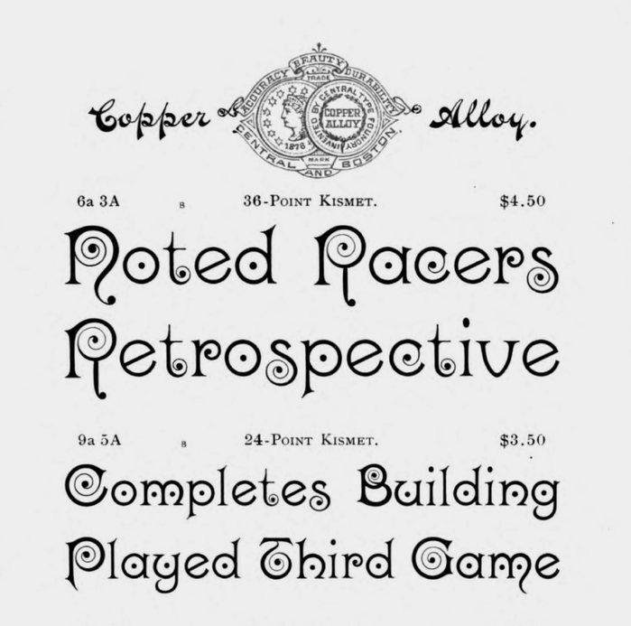 Detail from a specimen for Kismet as shown in a 1892 catalog with &ldquo;Popular Designs for Artistic Printers. Selected trom the novelties manufactured by the Central Type Foundry, of St. Louis, and&nbsp;Boston Type Foundry, of Boston.&rdquo;