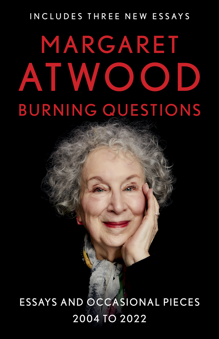 Burning Questions: In more than fifty pieces, Atwood aims her prodigious intellect and impish humor at the world, and reports back to us on what she finds. This roller-coaster period brought the end of history, a financial crash, the rise of Trump, and a pandemic. From when to dispense advice to the young (answer: only when asked) to Atwood&rsquo;s views on the climate crisis, we have no better guide to the many and varied mysteries of our universe.
