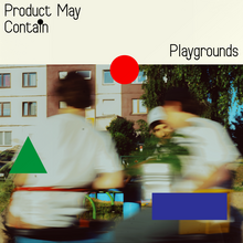 Product May Contain – <cite>Playgrounds </cite>album art