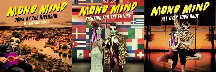Cover art of the Mono Mind singles “Down by the Riverside”, “Fighting for the Future”, and “All Over Your Body”