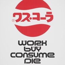 <cite>Work Buy Consume Die</cite> poster
