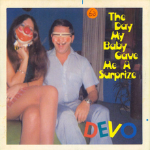<span>Devo – “The Day My Baby Gave Me A Surprize</span>” <span>single cover</span>