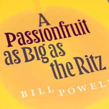 <cite>A Passionfruit as Big as the Ritz</cite> by Bill Powell