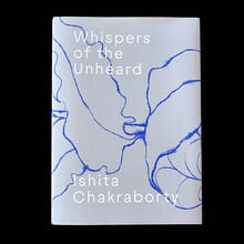 <cite>Whispers of the Unheard </cite>by Ishita Chakraborty <cite>Whispers of the Unheard </cite>by Ishita Chakraborty