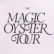 The Magic Oyster Tour