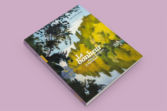 Le Bonheur dans la littérature et la peinture by Pascal Dethurens 1