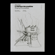 <cite>Atelier du Rouget. La fabrique des possibles / Shaping the possible</cite>