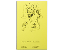 Johannes Robert Schürch – <cite>Alles Sehen</cite> exhibition catalog