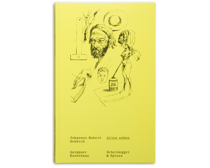 Johannes Robert Schürch – Alles Sehen exhibition catalog 1