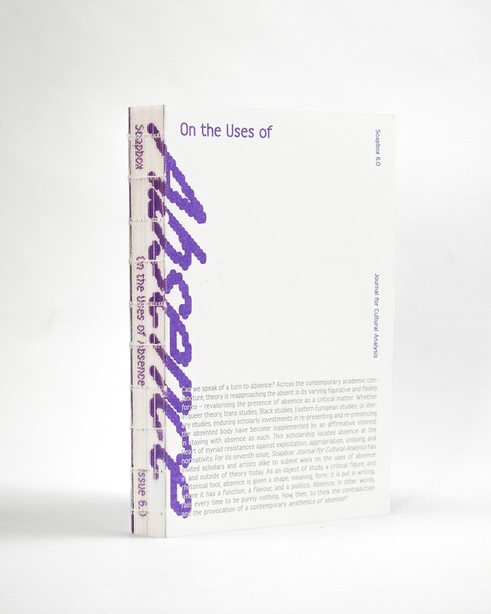 Soapbox issue 6.0, “On the Uses of Absence” 1