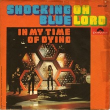 “Oh Lord” / “In My Time of Dying” – Shocking Blue