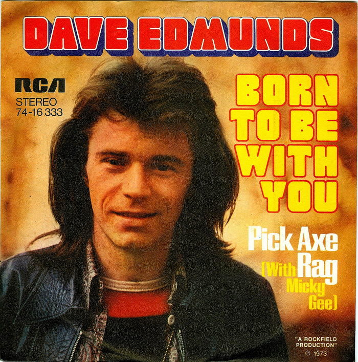 Dave Edmunds – “Born To Be With You” / “Pick Axe Rag” – single sleeve