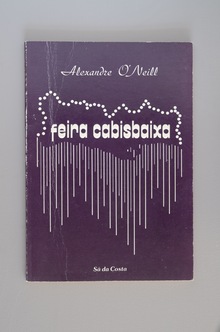 <cite>Feira Cabisbaixa</cite> by Alexandre O’Neill, Sá da Costa