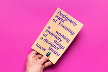 <cite>Designerly ways of knowing: a working inventory of things a designer should know</cite> by&nbsp;Danah Abdulla