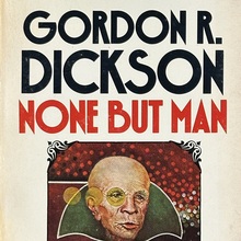 <cite>None But Man</cite> by Gordon R. Dickson, DAW Books