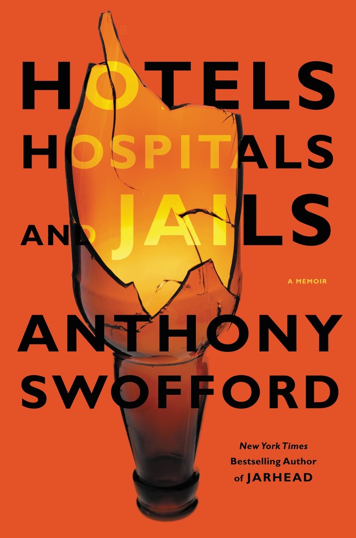 Hotels Hospitals and Jails by Anthony Swofford 2