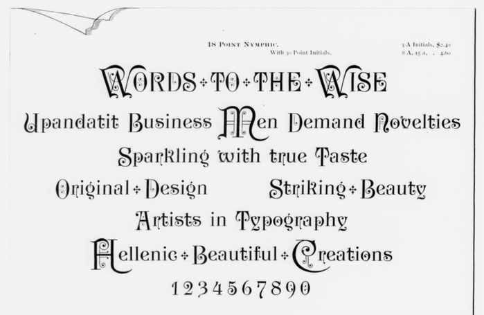 A sample of 18 point Nymphic as it was presented in Inland Printer, volume 7, issue 2, from November 1889, here with its lowercase characters and the alternate oversized display caps, or initials. The four arrow-spoked asterisk used on the album cover can be found back as well.