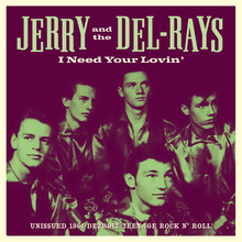 Jerry and the Del Rays – “I Need Your Lovin’” single cover