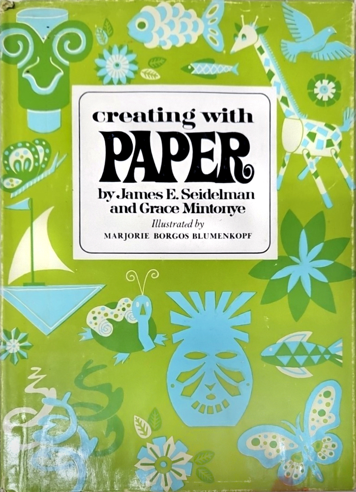 Creating with Paper, 1967, with illustrations by Marjorie Borgos Blumenkopf
