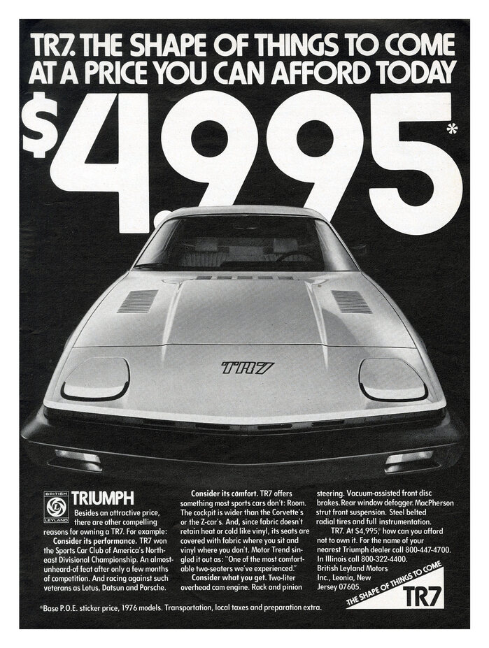“TR7. The shape of things to come at a price you can afford today”