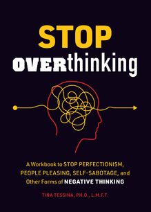 <cite>Stop Overthinking</cite> by Tina Tessina