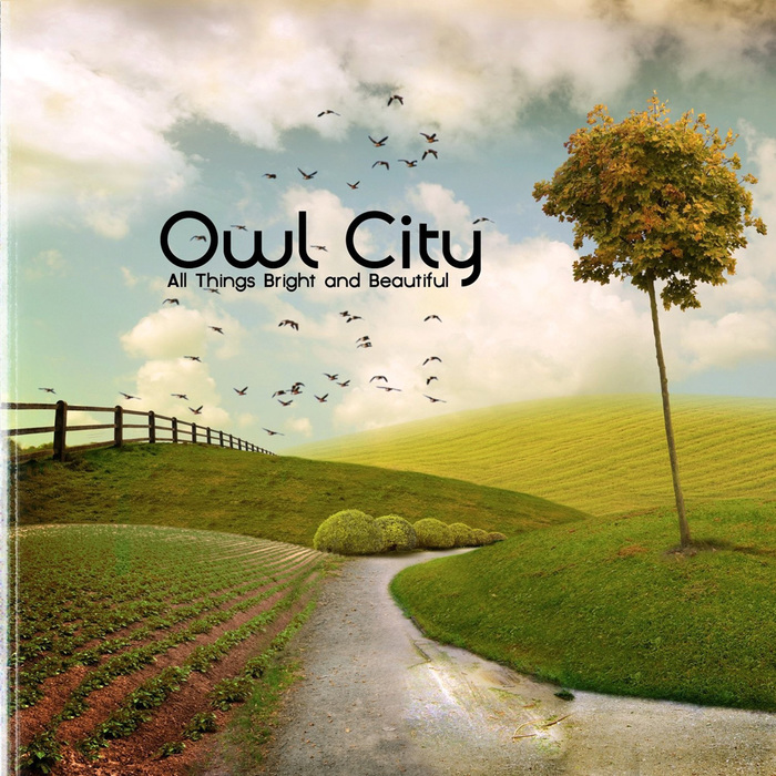 All Things Bright & Beautiful by Owl City