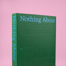 <cite>Nothing About Interior Architecture</cite>