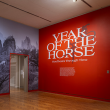 <cite>Year of the Horse: Hoofbeats through Time, </cite>Minneapolis Institute of Art