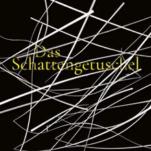 <cite>Das Schattengetuschel</cite> by Botho Strauß
