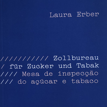 <cite>Zollbureau für Zucker und Tabak</cite> by Laura Erber