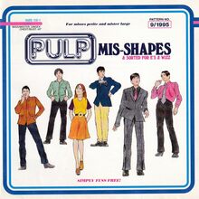 Pulp – “Mis-Shapes” / “Sorted For E’s &amp; Wizz” single cover