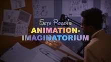 <cite>Seth Rogen’s Animation-Imaginatorium</cite>