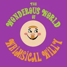 <cite>The Wonderous World of Whimsical Willy</cite>