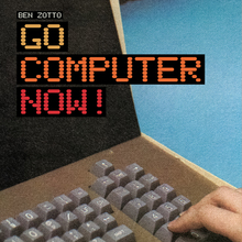<cite>Go Computer Now!</cite> by Ben Zotto