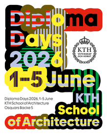 Diploma Days 2026, <span><span>KTH School of Architecture</span></span>
